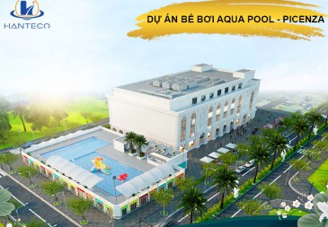 Bàn giao bể bơi Picenza - Aqua Pool đẳng cấp bậc nhất Sơn La